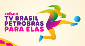 EBC lança convocatória do Prêmio TV Brasil Petrobras Para Elas