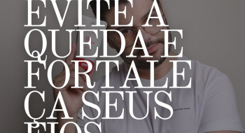 Queda de cabelo: hábitos do dia a dia que podem estar enfraquecendo seus fios